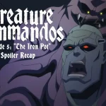 Creature Commandos Episode 5: “The Iron Pot” | Spoiler Recap